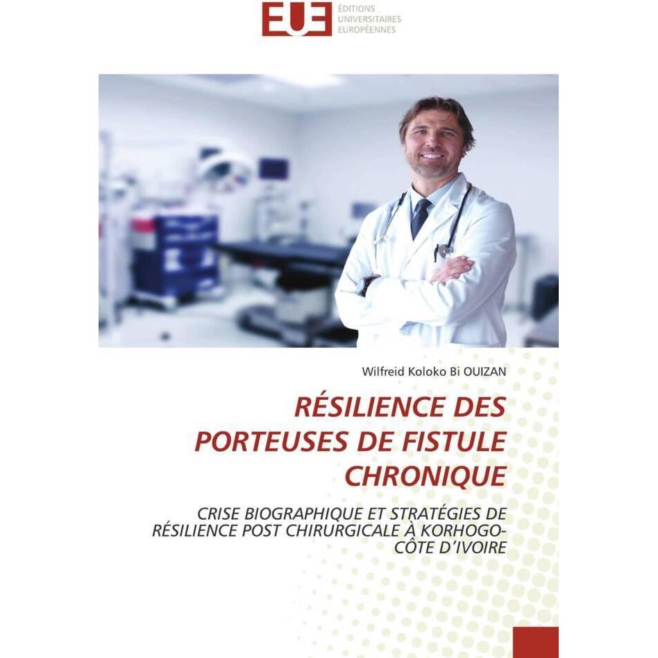 Résilience Des Porteuses De Fistule Chronique, Fachbücher von Wilfreid Koloko Bi OUIZAN