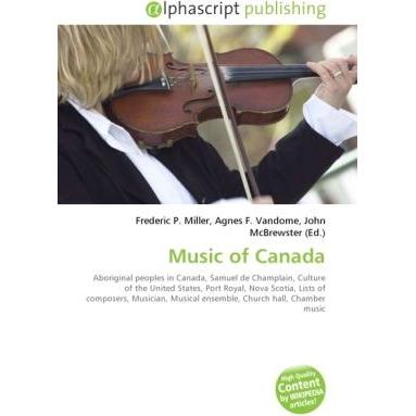 Thumbnail - Music of Canada, Fachbücher von Agnes F. Vandome, Frederic P. Miller, John McBrewster