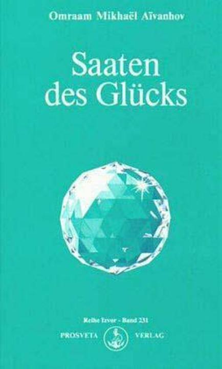 Saaten des Glücks (Deutsch, Omraam Mikhaël Aivanhov, 1997)
