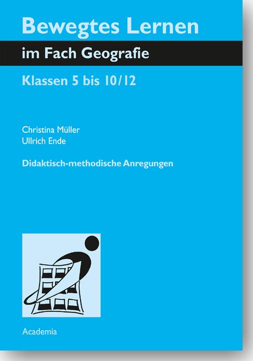 Energie-Label Bewegtes Lernen im Fach Geografie (Deutsch, Christina Müller, Ulrich Ende, 2017)