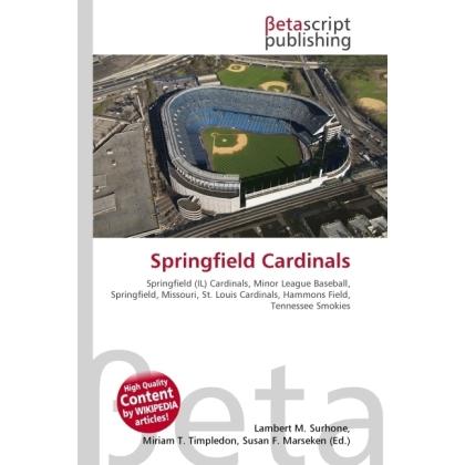 Springfield Cardinals, Ratgeber von Lambert M. Surhone, Miriam T. Timpledon, Susan F. Marseken