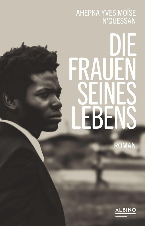 Produktbild Die Frauen seines Lebens (Deutsch, Ahepka Yves Mo'N'Guessan, Christiane Landgrebe, 2024)