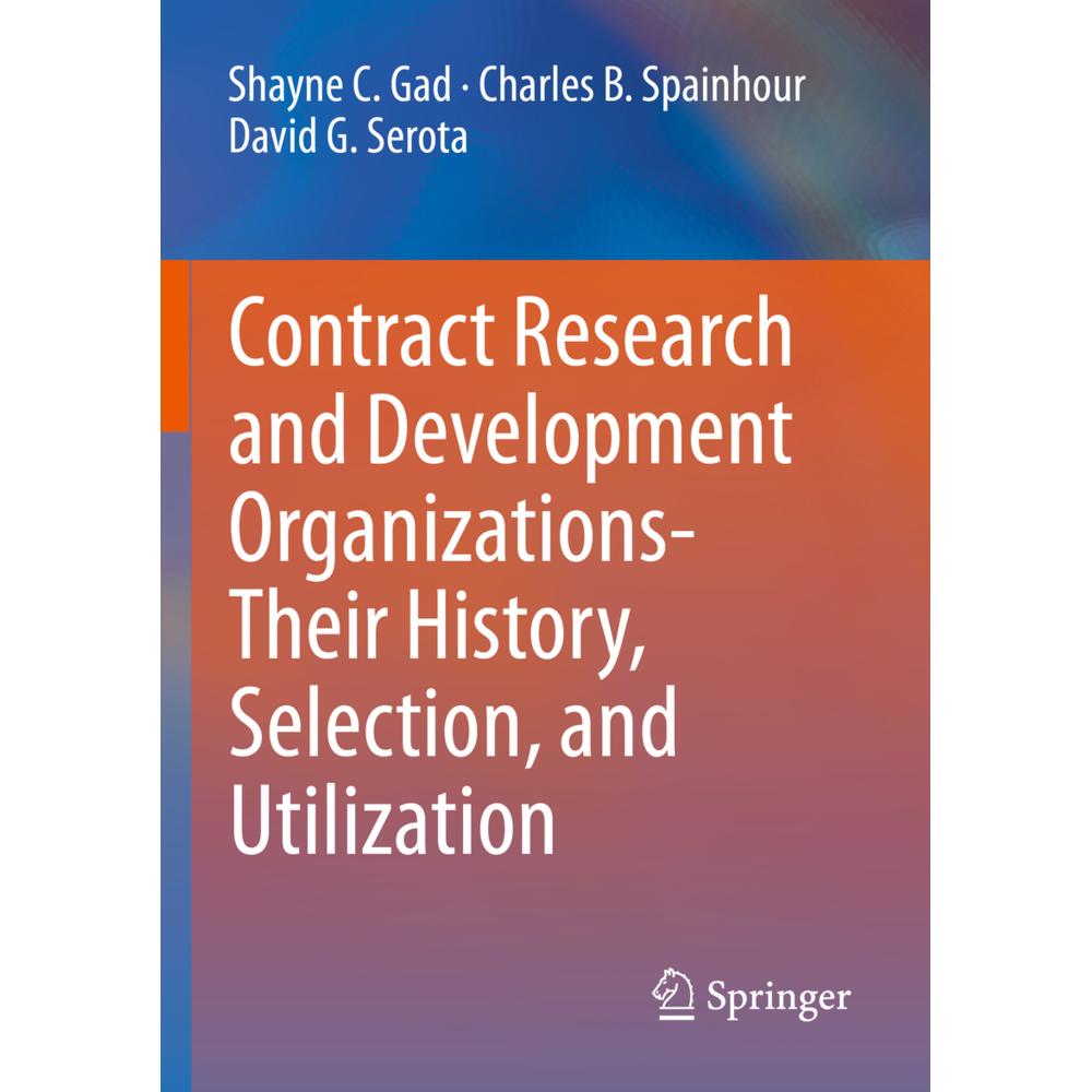 Contract Research and Development Organizations-Their History, Selection, and Utilization, Fachbücher von Shayne C. Gad,...