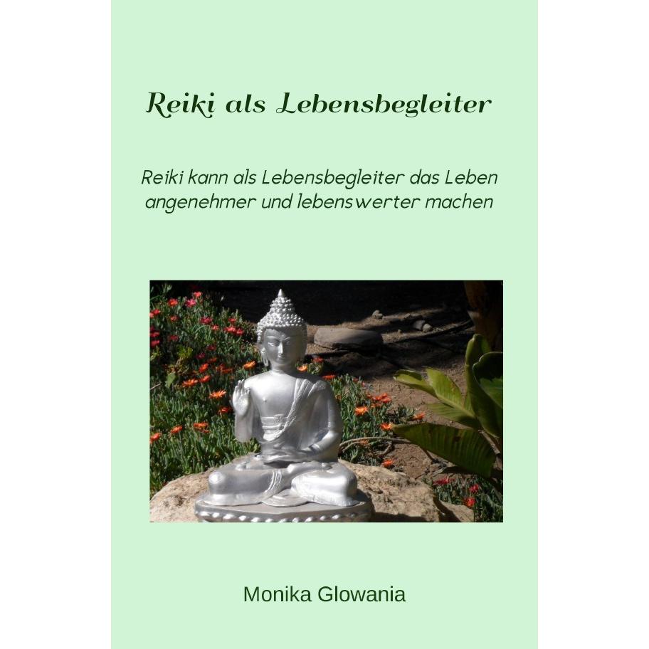 Reiki als Lebensbegleiter, Sachbücher von Monika Glowania