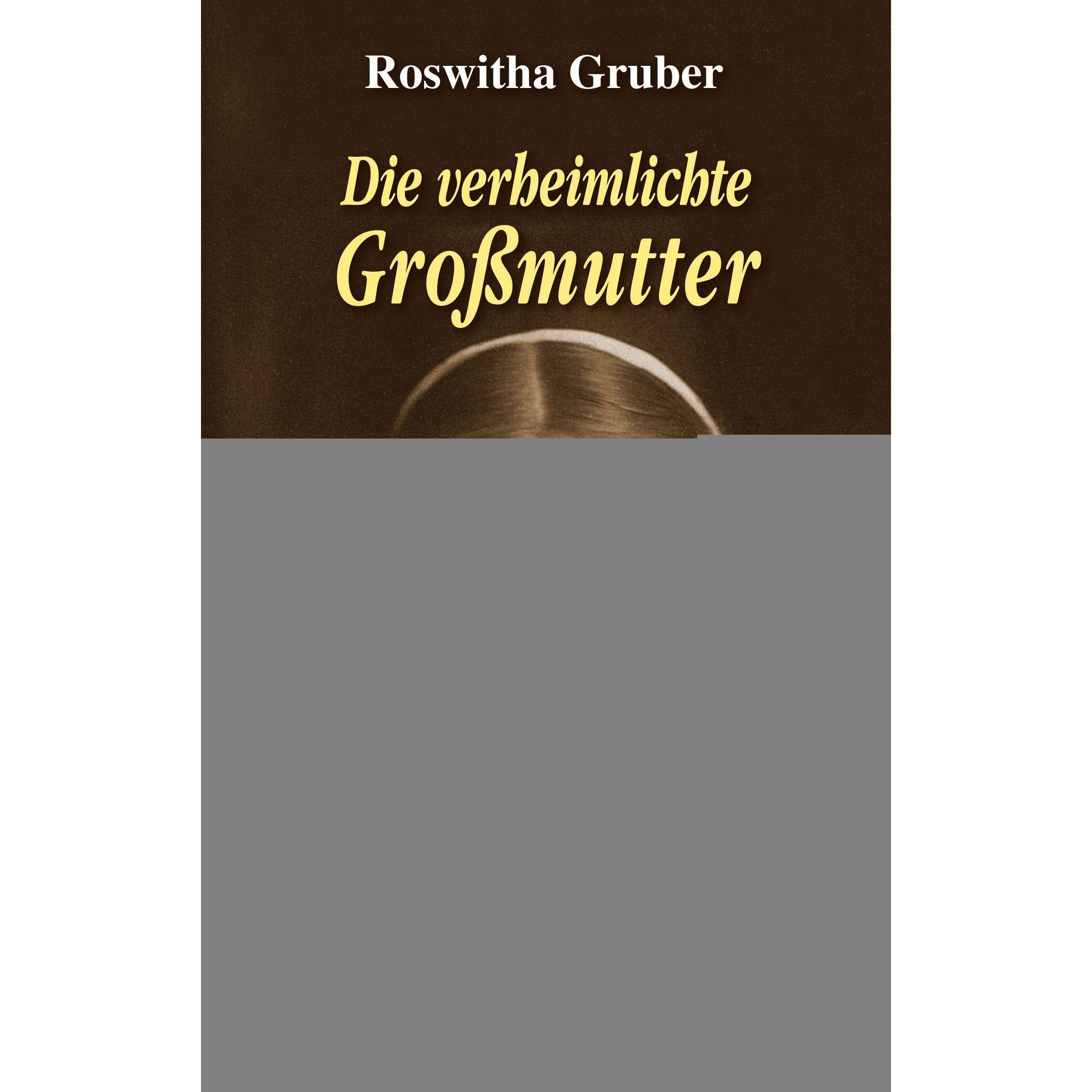 Thumbnail - Die verheimlichte Grossmutter, Belletristik von Roswitha Gruber