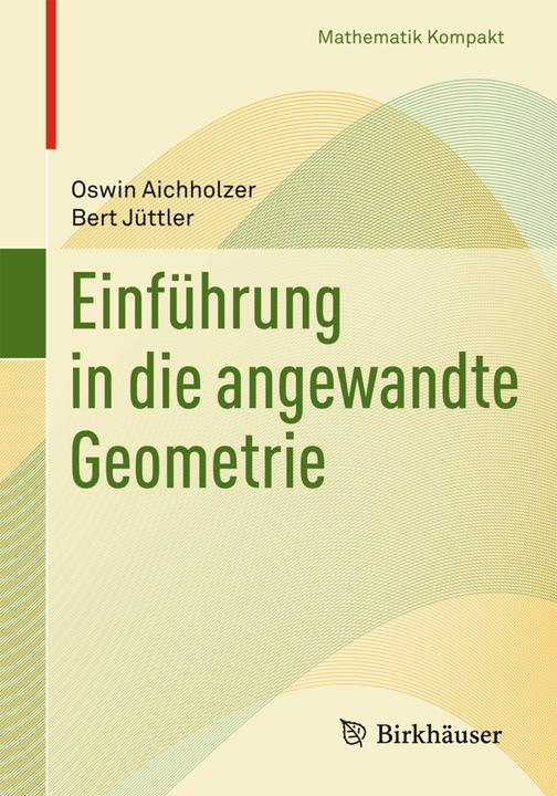 Produktbild Einführung in die angewandte Geometrie (Deutsch, Bert Jüttler, Oswin Aichholzer, 2014)