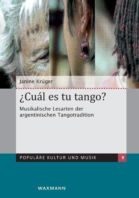 Produktbild ¿Cuál es tu tango? Musikalische Lesarten der argentinischen Tangotradition (Deutsch, Janine Kr�ger, 2013)