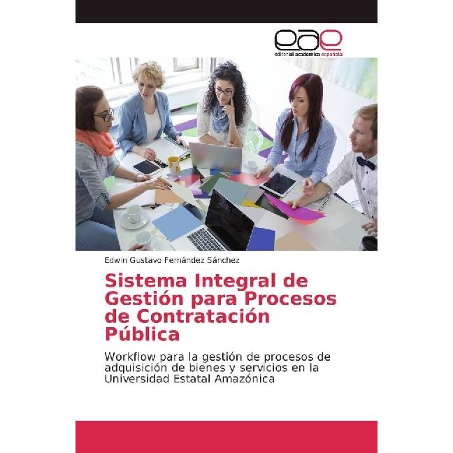 Sistema Integral de Gestión para Procesos de Contratación Pública, Fachbücher von Edwin Gustavo Fernández Sánchez