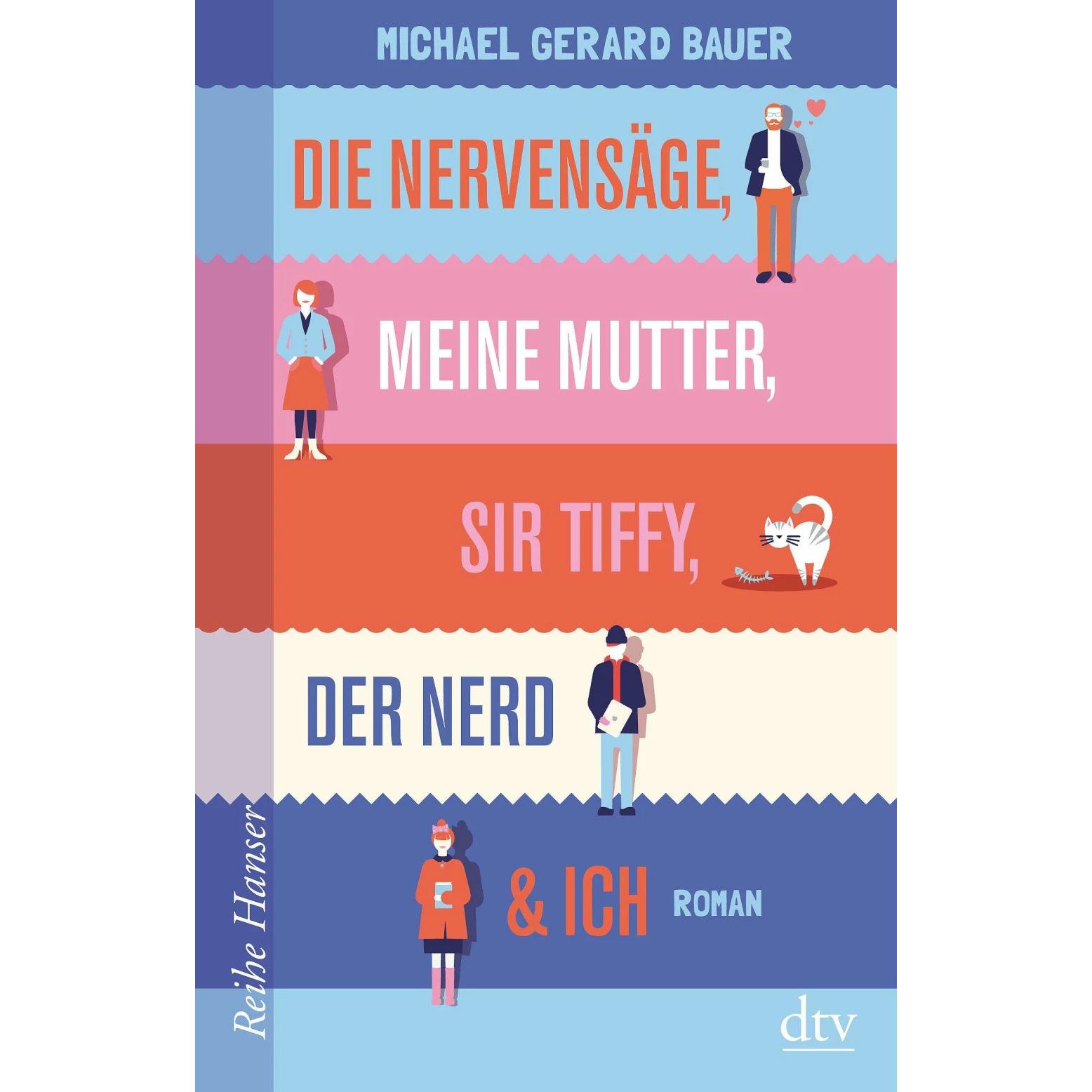 Die Nervensäge, meine Mutter, Sir Tiffy, der Nerd & Ich, Kinderbücher von Michael Gerard Bauer, Ute Mihr