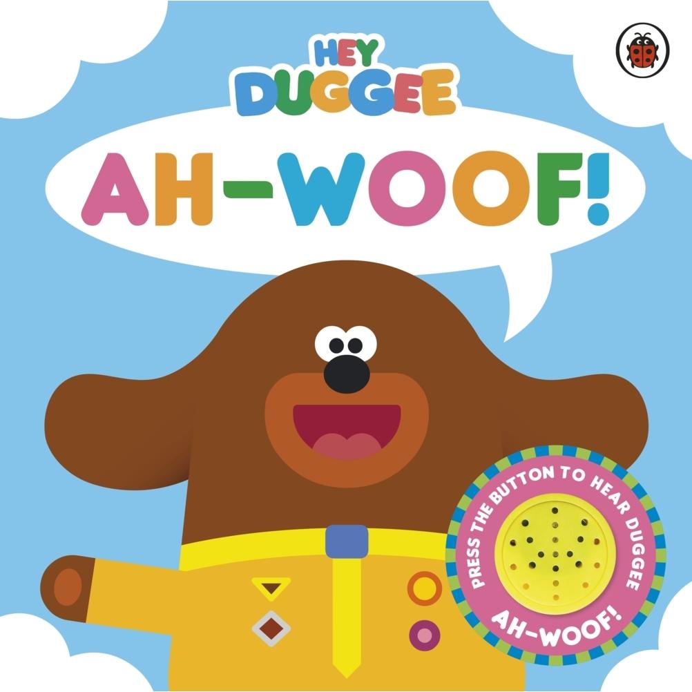 Hey Duggee:Hey Duggee: Ah-Woof!, Kinderbücher von Hey Duggee