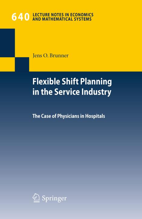 Flexible Shift Planning in the Service Industry (Englisch, Jens O. Brunner, 2010)