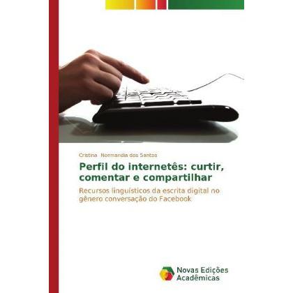 Perfil do internetês: curtir, comentar e compartilhar, Fachbücher
