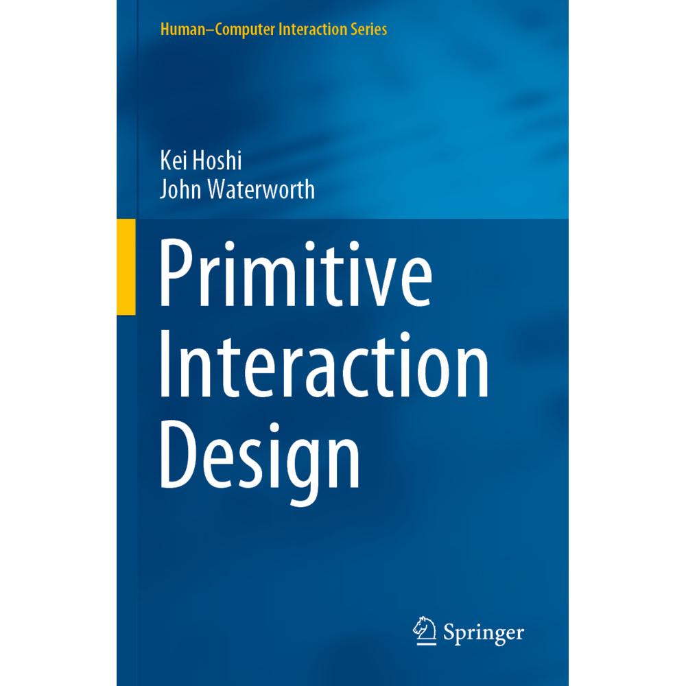 Primitive Interaction Design, Fachbücher von Kei Hoshi, John Waterworth
