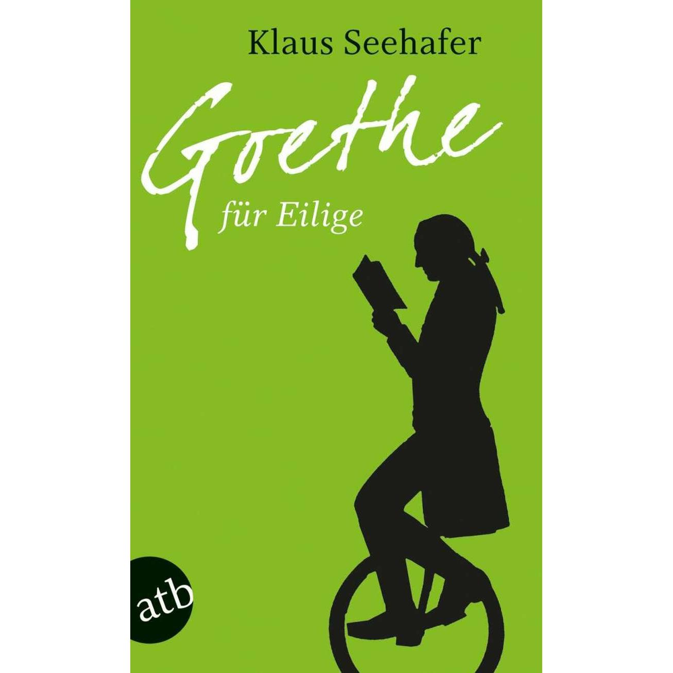 Goethe für Eilige, Fachbücher von Klaus Seehafer