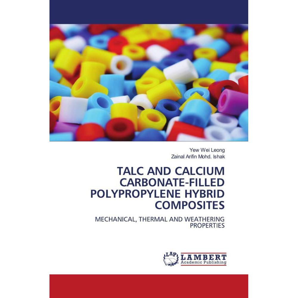 Talc And Calcium Carbonate-Filled Polypropylene Hybrid Composites, Fachbücher