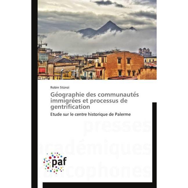 Ge ographie des communaute's immigre es et processus de gentrification, Fachbücher von Robin Stünzi