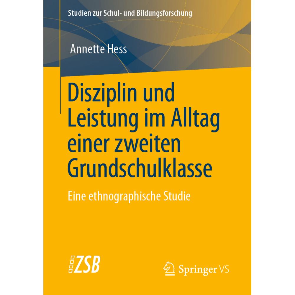 Disziplin und Leistung im Alltag einer zweiten Grundschulklasse, Fachbücher von Annette Hess
