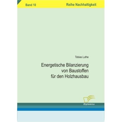 Energetische Bilanzierung von Baustoffen für den Holzhausbau, Fachbücher