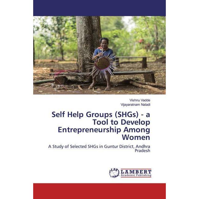 Self Help Groups (SHGs) - a Tool to Develop Entrepreneurship Among Women, Fachbücher von Vijayaratnam Naladi, Vishnu Vad...