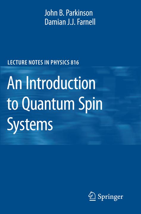 An Introduction to Quantum Spin Systems (Englisch, Damian J. J. Farnell, John B. Parkinson, 2010)