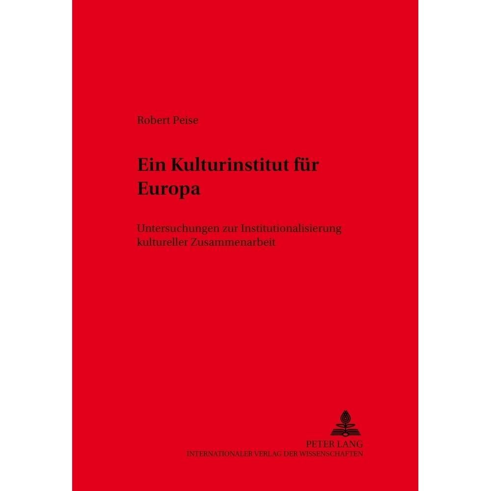 Thumbnail - Ein Kulturinstitut für Europa, Fachbücher von Robert Peise