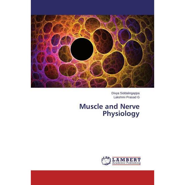 Muscle and Nerve Physiology, Fachbücher von Divya Siddalingappa, Lakshmi Prasad G