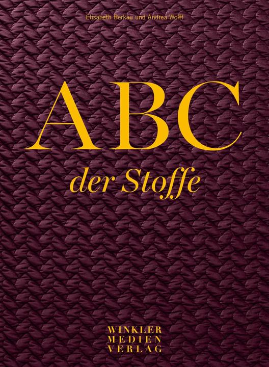 Produktbild Winkler ABC der Stoffe (Deutsch, Andrea Wolff, Elisabeth Wolff, 2017)