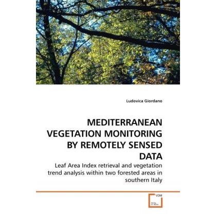 Mediterranean Vegetation Monitoring By Remotely Sensed Data, Fachbücher von Ludovica Giordano
