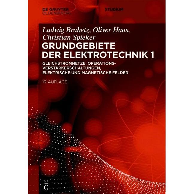 Grundgebiete der Elektrotechnik / Gleichstromnetze, Operationsverstärkerschaltungen, elektrisch, Fachbücher von Oliver H...