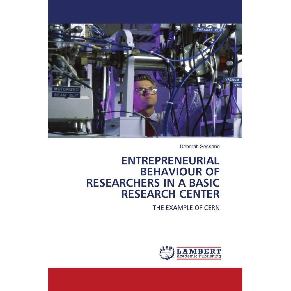 Entrepreneurial Behaviour Of Researchers In A Basic Research Center, Fachbücher von Deborah Sessano