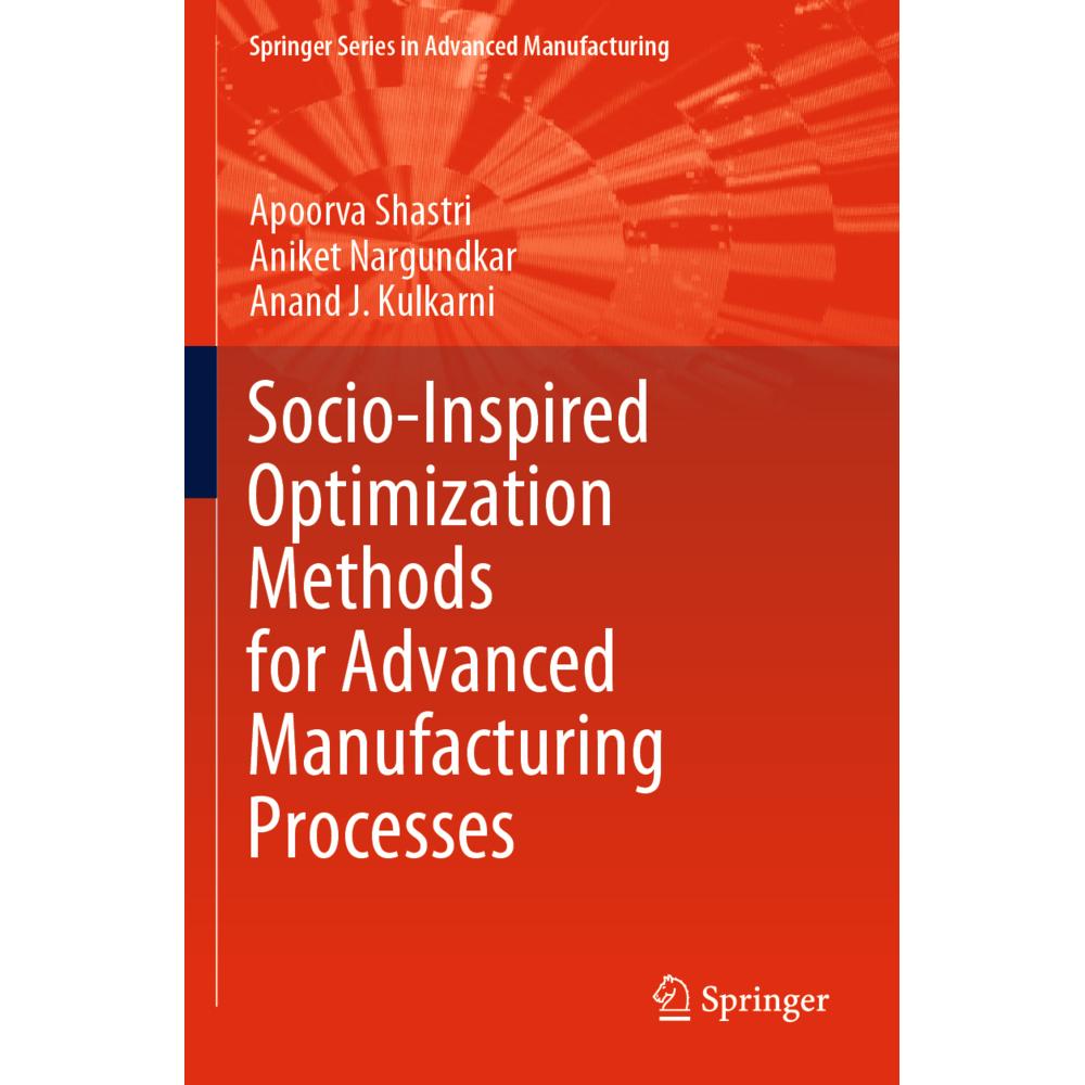 Socio-Inspired Optimization Methods for Advanced Manufacturing Processes, Fachbücher von Anand J. Kulkarni, Apoorva Shas...