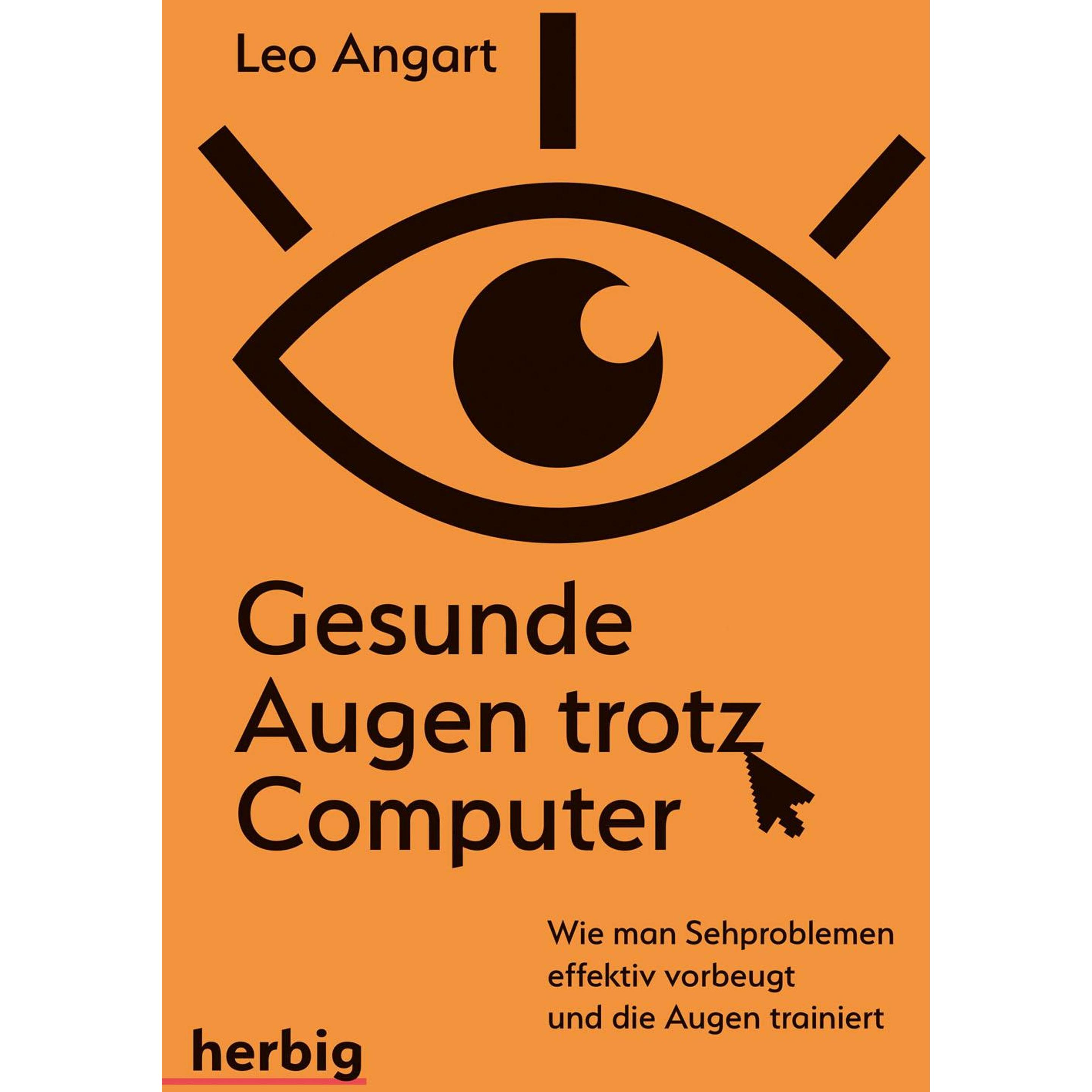 Gesunde Augen trotz Computer, Ratgeber von Leo Angart