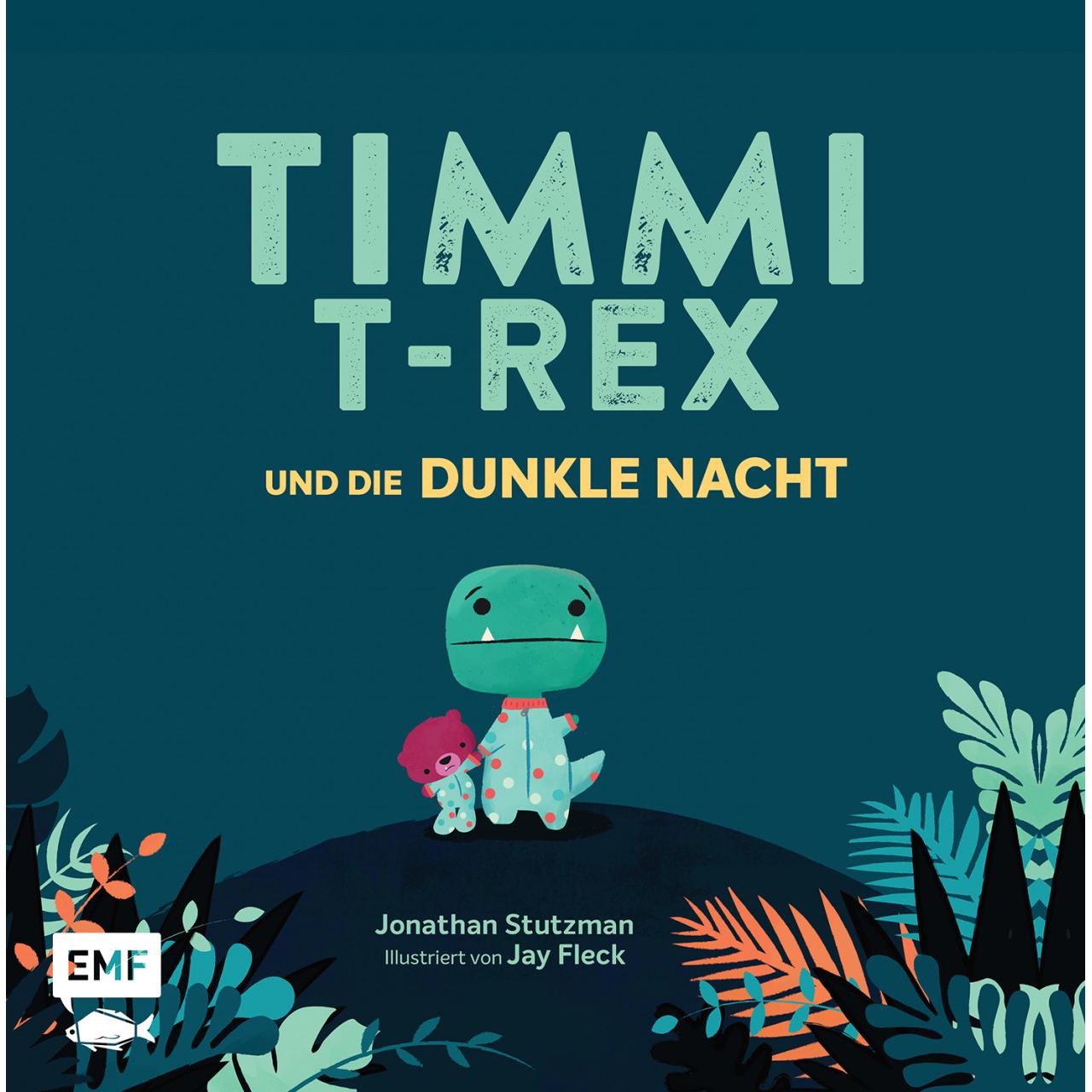 Timmi T-Rex und die dunkle Nacht, Kinderbücher von Jonathan Stutzman