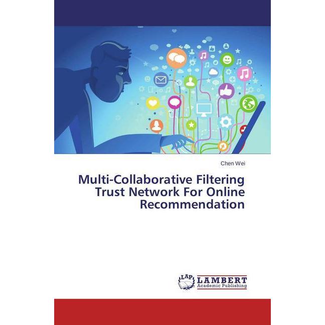 Multi-Collaborative Filtering Trust Network For Online Recommendation, Fachbücher von Chen Wei