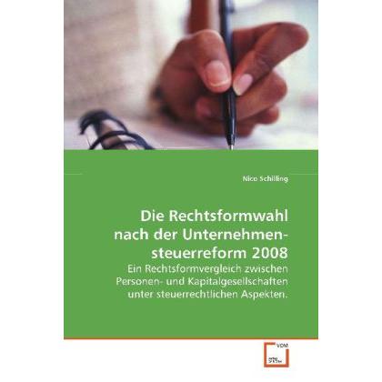 Die Rechtsformwahl nach der Unternehmensteuerreform 2008, Fachbücher