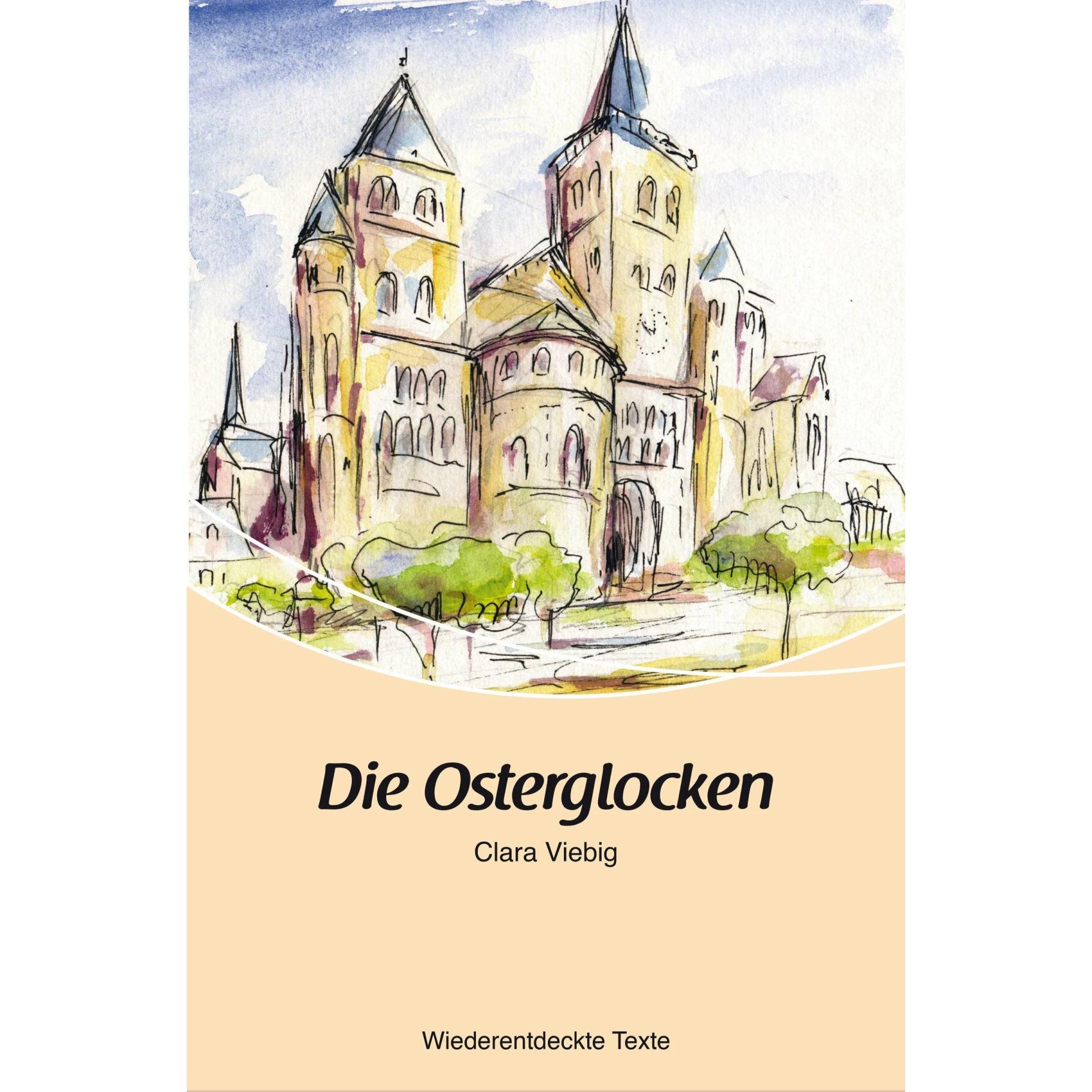 Die Osterglocken, Belletristik von Clara Viebig