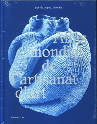 Produktbild Atlas mondial de l'artisanat d'art (Französisch, Dupuy Chavanat Isabelle, 2023)