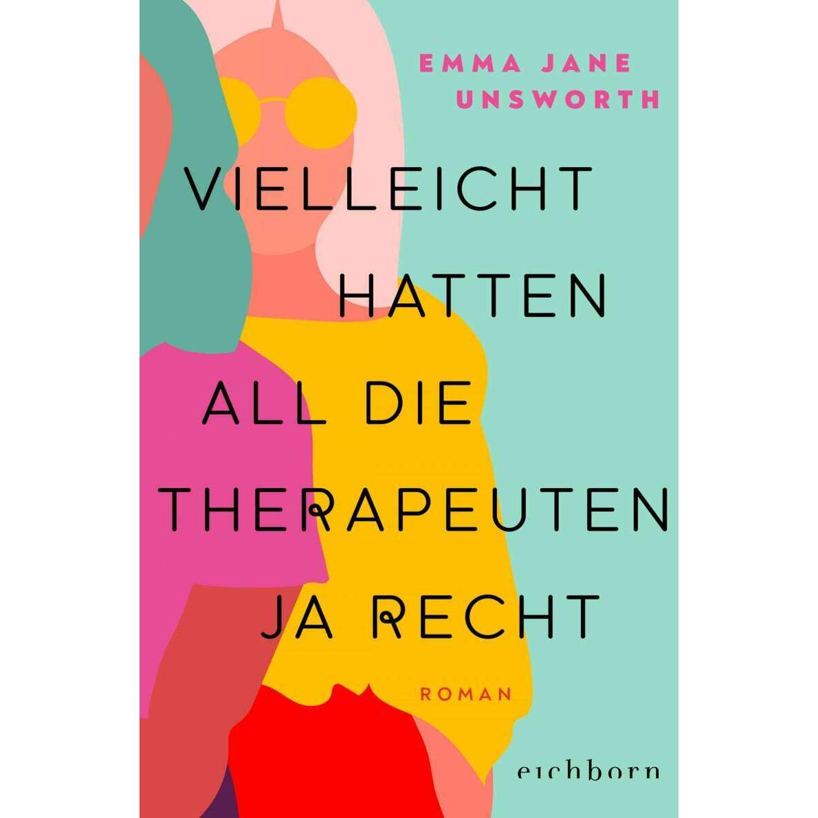Vielleicht hatten all die Therapeuten ja recht, Belletristik von Viola Krauss, Emma Jane Unsworth