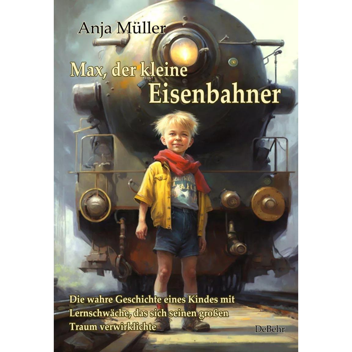 Thumbnail - Max, der kleine Eisenbahner - Die wahre Geschichte eines Kindes mit Lernschwäche, das sich sein, Kinderbücher von Anja M...