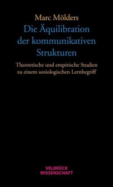 Produktbild Die Äquilibration der kommunikativen Strukturen (Deutsch, Marc M�lders, 2010)