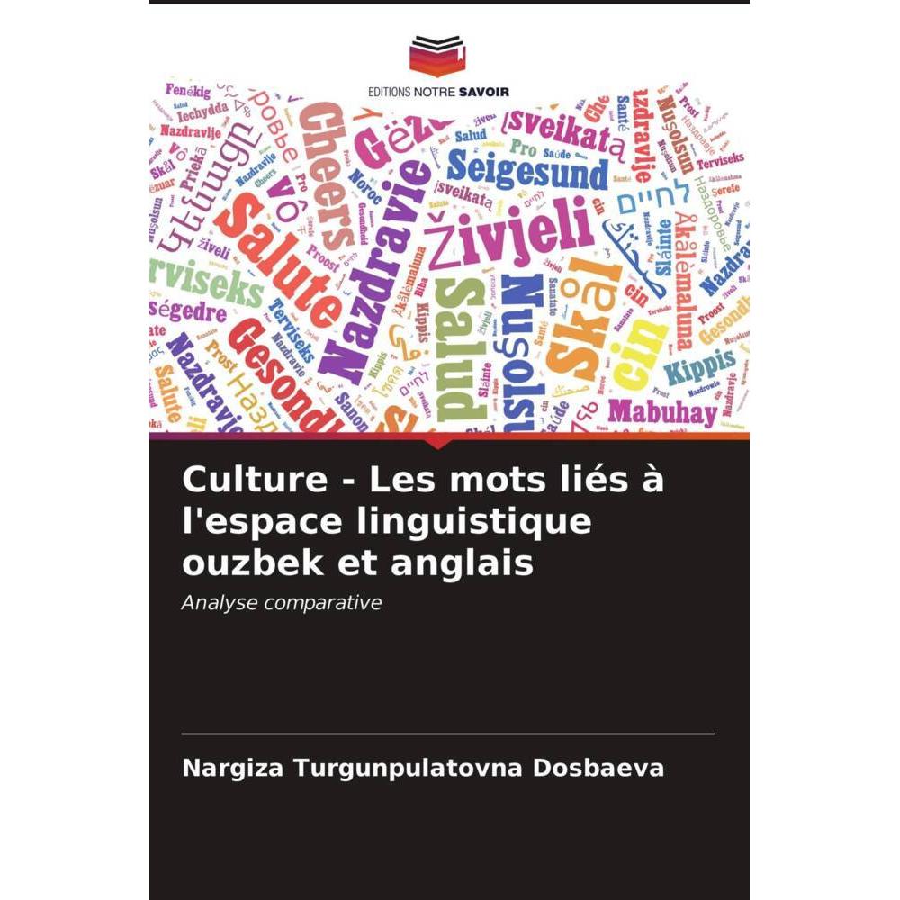 ulture - Les mots liés à l'espace linguistique ouzbek et anglais, Fachbücher von Nargiza Turgunpulatovna Dosbaeva