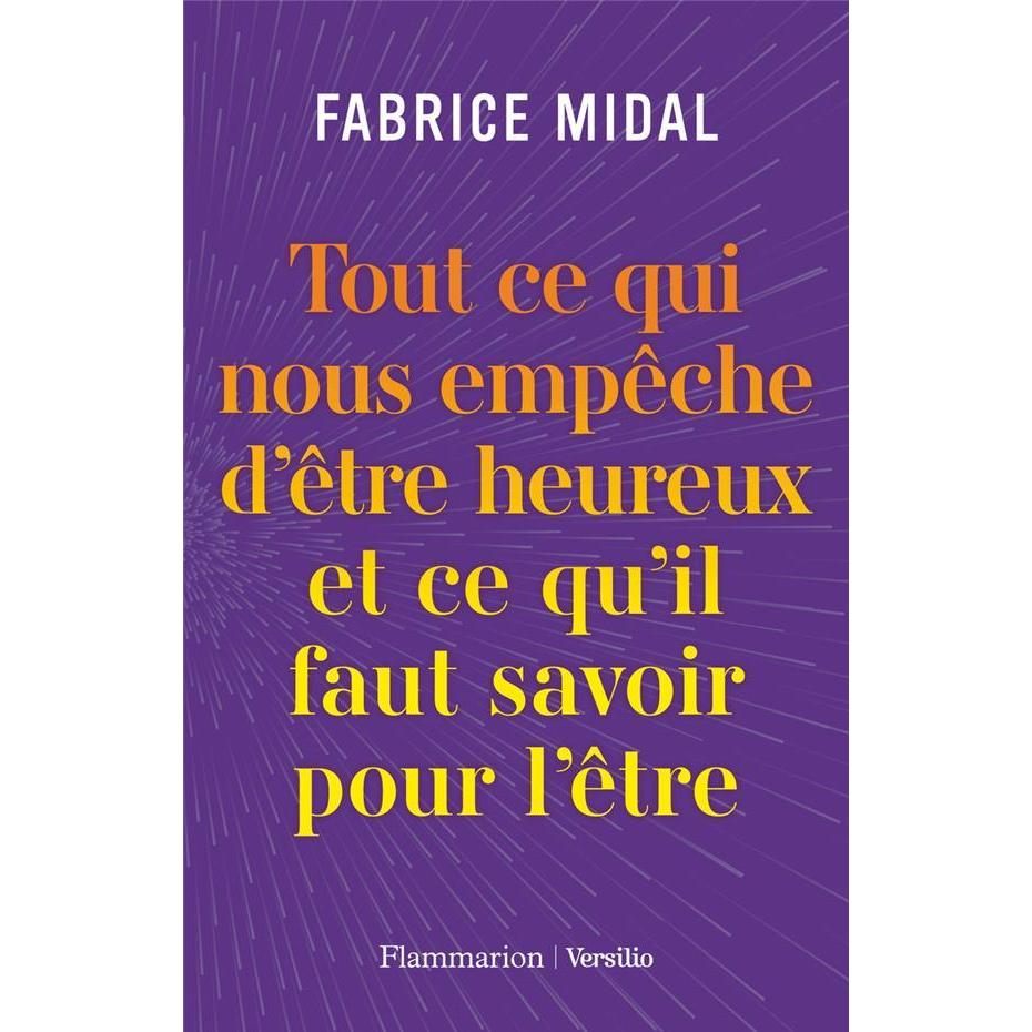 Tout ce qui nous empêche d'être heureux et ce qu'il faut savoir pour, Ratgeber von Midal Fabrice