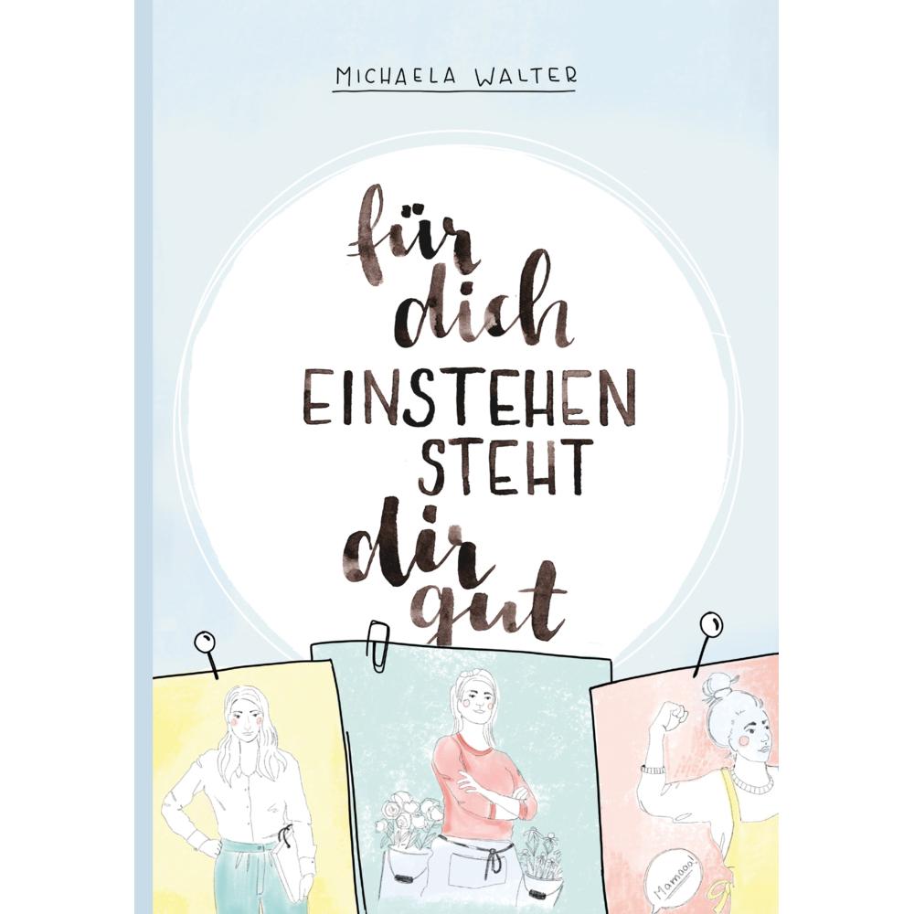 Für dich einstehen steht dir gut, Ratgeber von Michaela Walter