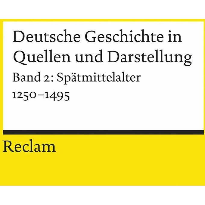 Thumbnail - Deutsche Geschichte in Quellen und Darstellung. Band 2: Spätmittelalter. 1250-1495, Sachbücher von Jean-Marie Moeglin, R...