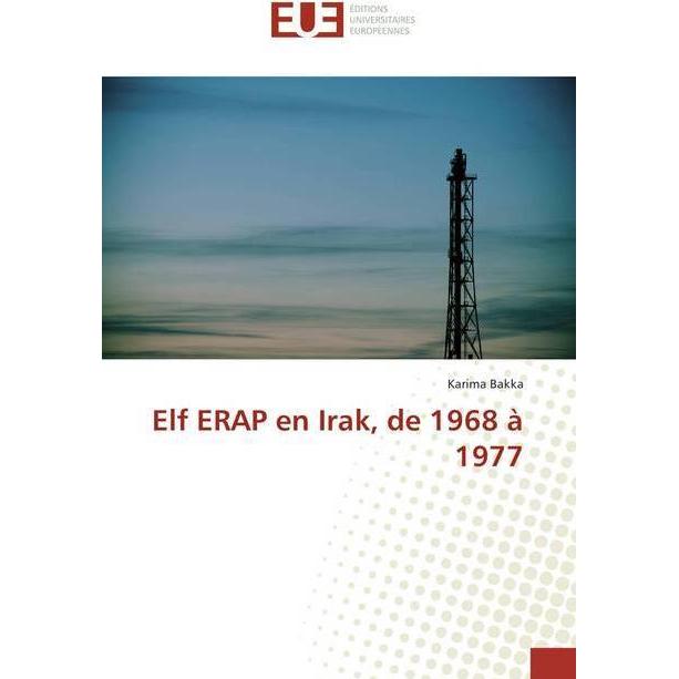 Elf ERAP en Irak, de 1968 à 1977, Fachbücher von Karima Bakka