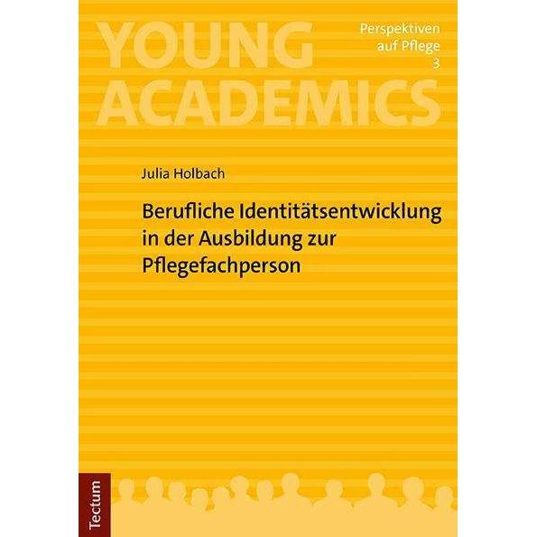 Berufliche Identitätsentwicklung in der Ausbildung zur Pflegefachperson, Fachbücher von Julia Holbach