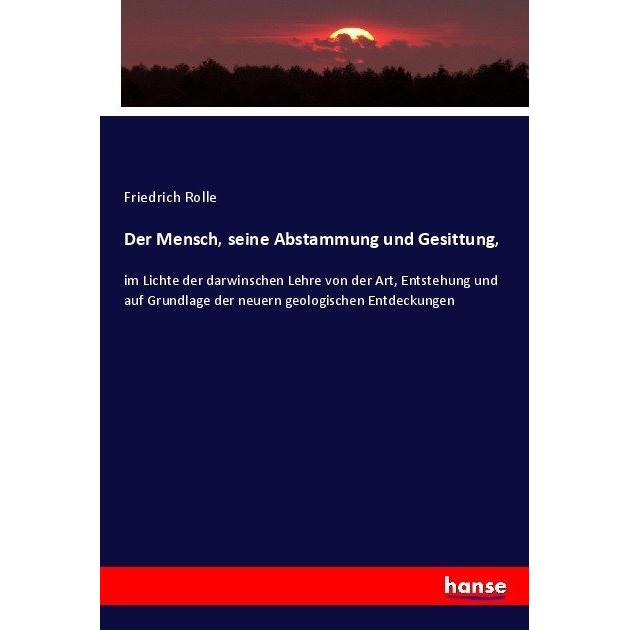 Der Mensch, seine Abstammung und Gesittung, Fachbücher von Friedrich Rolle