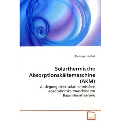 Solarthermische Absorptionskältemaschine (AKM), Fachbücher von Christoph Herfurt