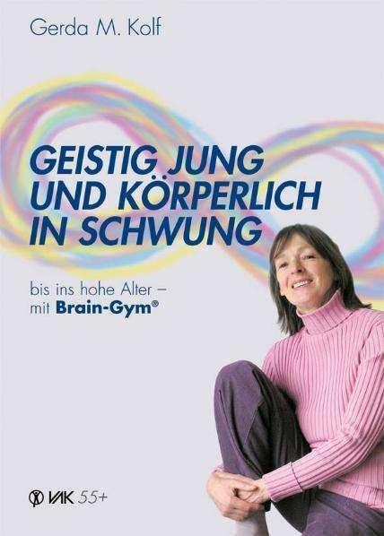 Produktbild Geistig jung und körperlich in Schwung (Deutsch, Gerda M. Kolf, 2012)