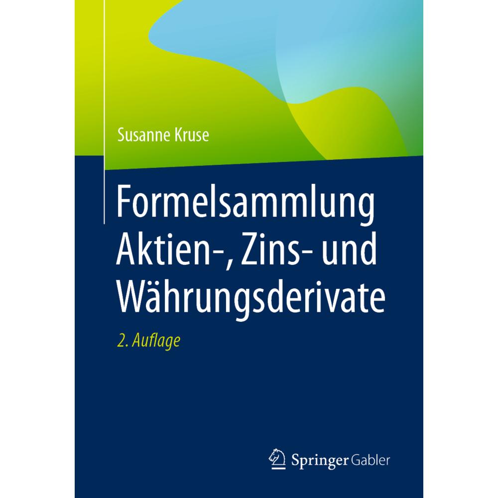Formelsammlung Aktien-, Zins- und Währungsderivate, Fachbücher von Susanne Kruse
